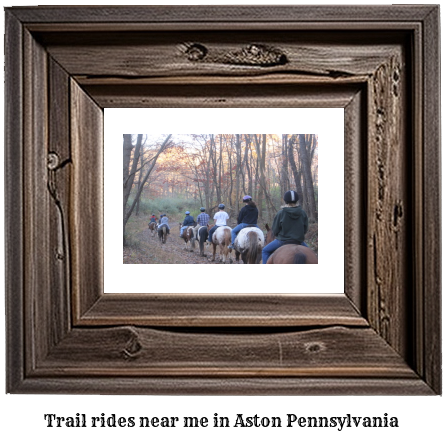 trail rides near me in Aston, Pennsylvania